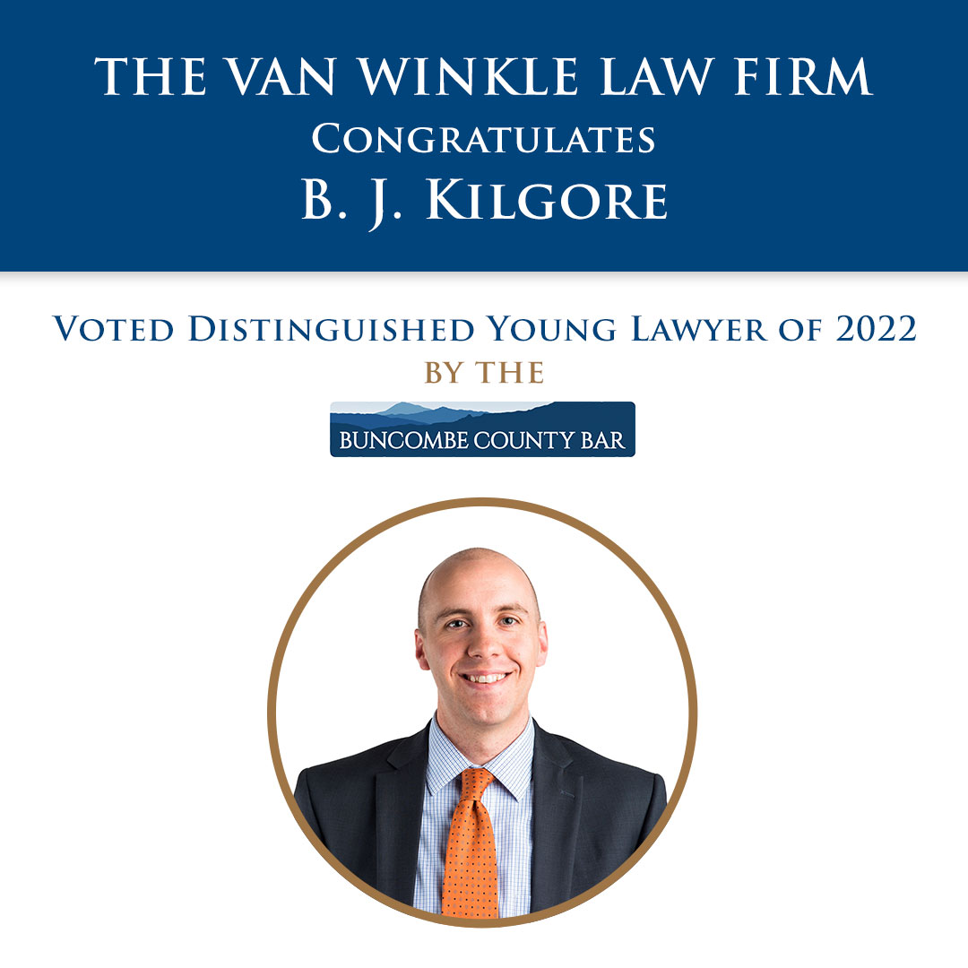 The Van Winkle Law Firm would like to congratulate B. J. Kilgore for being voted Distinguished Young Lawyer of 2022 by the Buncombe County Bar